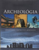 Santon Kate: Archeológia. Odkrývanie tajomstiev minulosti