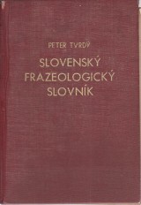 Tvrdý Peter: Slovenský frazeologický slovník