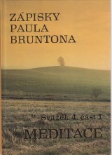 Brunton Paul: Meditace 1. Zápisky Paula Bruntovna 4.zv.