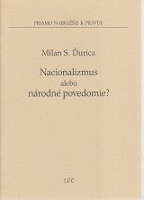 Ďurica Milan S.: Nacionalizmus alebo národné povedomie ?