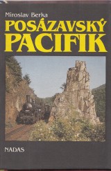 Berka Miroslav: Posázavský Pacifik. Historie železnice a trampingu an Zlaté řece