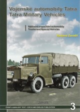 Zavadil Radomír: Vojenské automobily TATRA. TATRA Military Vehicles