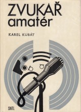 Kubát Karel: Zvukař amatér
