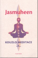 Jasmuheen: Kouzlo meditace
