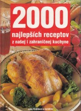 Frolíková Jana a kol.: 2000 najlepších receptov z našej i zahraničnej kuchyne