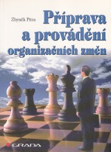Pitra Zbyněk: Příprava a provádění organizačních změn