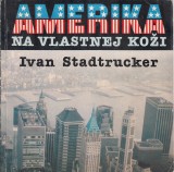 Stadtrucker Ivan: Amerika na vlastnej koži
