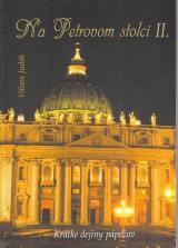 Judák Viliam: Na Petrovom stolci II. Krátke dejiny pápežov