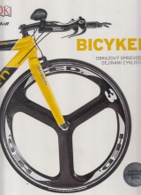 : Bicykel. Obrazový sprievodca dejinami cyklistiky