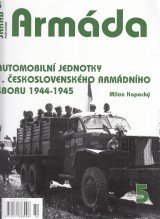 Kopecký Milan: Automobilové jednotky 1.československého armádního sboru 1944-1945