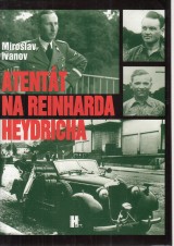 Ivanov Miroslav: Atentát na Reinharda Heydricha