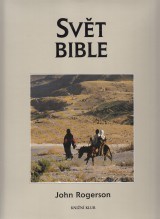 Rogerson John: Svět Bible. Kulturní atlas