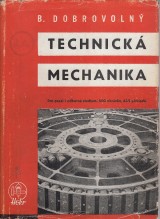 Dobrovolný Bohumil: Technická mechanika