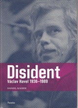 Kaiser Daniel: Disident Václav Havel 1936-1989