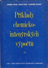 Volák Zdeněk a kol.: Příklady chemickoinženýrských výpočtů I.-II.zv.