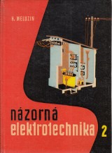 Meluzin Hubert: Názorná elektrotechnika II.