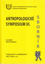 Budil Ivo, Horáková Zoja: Antropologické symposium III. Plzeň .9.-3.9. 2004