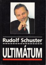 Schuster Rudolf: Ultimátum