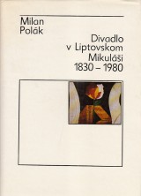 Polák Milan: Divadlo v Liptovskom Mikuláši 1830-1980