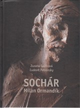 Gažíková Zuzana, Petránsky Ľudovít: Sochár Milan Ormandík