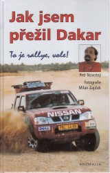 Novotný Petr, Zajíček Milan: Jak jsem přežil Dakar
