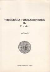 Kubalík Josef: Theologia fundamentalis II. O církvi