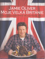 Oliver Jamie: Moje Velká Británie. Přes 130 důvodů proč milovat naše jídlo