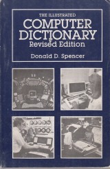 Spencer Donald D.: The Illustrated Computer Dictionary