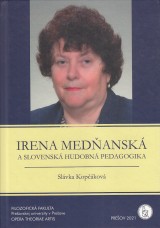 Kopčáková Slávka: Irena Medňanská a slovenská hudobná pedagogika