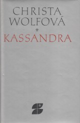 Wolfová Christa: Kassandra