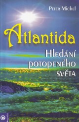 Michel Peter: Atlantida. Hledání potopeného světa