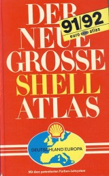 : Der Neue Grosse Shell Atlas Deutschland-Europa 1:4 500 000