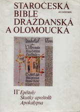: Staročeská Bible Drážďanská a Olomoucká s částmi Bible litoměřicko-třeboňské II.