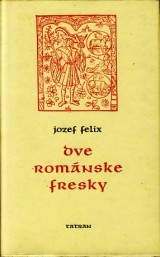 Felix Jozef: Dve románske fresky