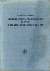 Soukup František: Nemecko-český a česko-nemecký slovník z mechanické technologie