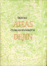 Ščipák Jozef a kol. zost.: Školský atlas československých dejín