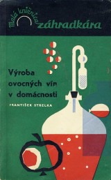 Strelka František: Výroba ovocných vín v domácnosti