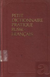 Zalizniak Andrej A.: Petit dictionnaire pratique russe francais