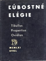 Tibullus, Propertius, Ovidius: Ľúbostné elégie