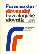 Grundlerová V.-Škultéty J.-Taraba J.: Francúzsko slovenský frazeologický slovník 1.-2.zv.