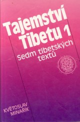 Minařík Květoslav: Tajemství Tibetu 1., Sedm Tibetských textů