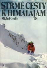 Orolin Michal: Strmé cesty k Himalájam