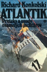 Konkolski Richard: Atlantik, Preteky a osudy osamelých jachtárov