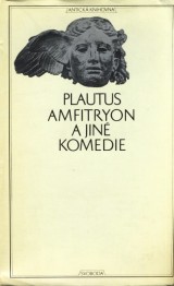 Plautus Titus Maccius: Amfitryon a jiné komedie