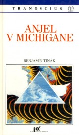 Tinák Benjamín: Anjel v Michigane