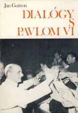 Guitton Ján: Dialógy s PavlomVI.