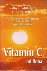 Millerová Kathy C.-Miller Larry D.: Vitamín C od Boha