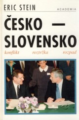 Stein Eric: Česko-Slovensko. Konflikt, roztržka, rozpad