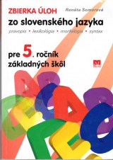 Somorová Renáta: Zbierka úloh zo slovenského jazyka pre 5. ročník základných škôl