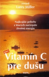 Miller Larry zost.: Nový vitamín C pre dušu